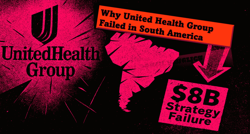 Why United Health Group Failed In South America: The $8 Billion Hard Capital Trap That Rewrote Emerging Market Rules  